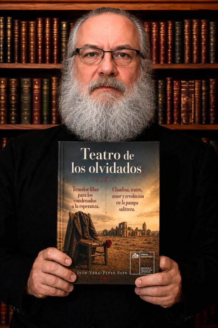 Presentarán “Teatro de los olvidados”, nuevo libro del dramaturgo iquiqueño Iván Vera-Pinto Soto